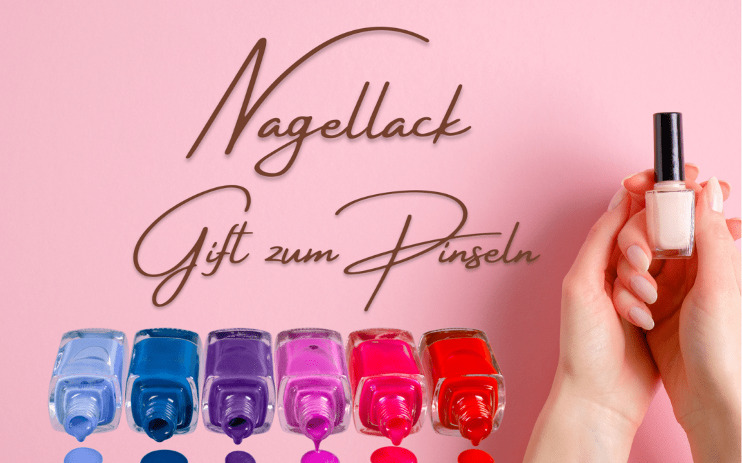 Nagellack – Gift zum Pinseln